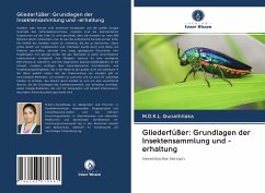 Gliederfüßer: Grundlagen der Insektensammlung und -erhaltung - Gunathilaka, M.D.K.L.