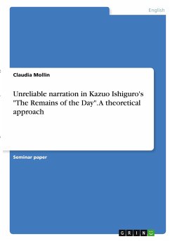Unreliable narration in Kazuo Ishiguro's "The Remains of the Day". A theoretical approach