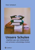 Unsere Schulen machen aus uns Untertanen und verhindern selbständiges Denken