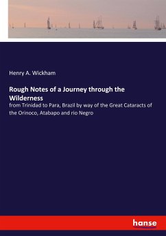 Rough Notes of a Journey through the Wilderness - Wickham, Henry A.