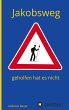 Jakobsweg - geholfen hat es nicht - Bild 1