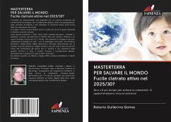 MASTERTERRA PER SALVARE IL MONDO Fucile clatrato attivo nel 2025/30? - Gomes, Roberto Guillermo