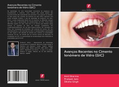 Avanços Recentes no Cimento Ionómero de Vidro (GIC) - Sharma, Amil;Jain, Prateek;Singh, Diksha