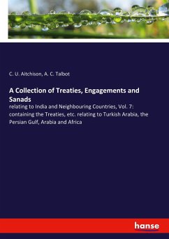 A Collection of Treaties, Engagements and Sanads - Aitchison, C. U.;Talbot, A. C.