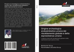 Origine archeologica endosimbiotica umana del riscaldamento globale e della sopravvivenza umana - Kurup, Ravikumar;Achutha Kurup, Parameswara