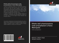 Effetto dell'urbanizzazione sulle precipitazioni a Kano Metropolis - Olajiire-Ajayi, Bolanle L.;Aremu, James K.