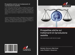 Prospettive etiche sui trattamenti di riproduzione assistita - Zamora-Martínez, Natalia;Pedelini-Gassman, Leda