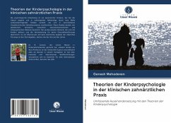 Theorien der Kinderpsychologie in der klinischen zahnärztlichen Praxis - Mahadevan, Ganesh