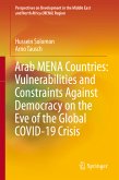 Arab MENA Countries: Vulnerabilities and Constraints Against Democracy on the Eve of the Global COVID-19 Crisis (eBook, PDF)