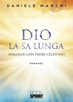 Dio la sa lunga (eBook, ePUB) - Marchi, Daniele