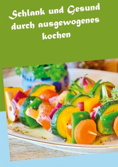 Schlank und Gesund durch ausgewogenes kochen (eBook, ePUB) - Nelle, Albrecht-Bodomar