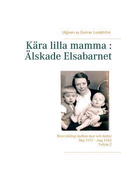 Kära lilla mamma : Älskade Elsabarnet Vol. 2 (eBook, ePUB)