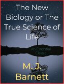 The New Biology or The True Science of Life (eBook, ePUB)