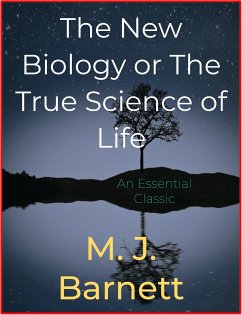The New Biology or The True Science of Life (eBook, ePUB) - J. Barnett, M.
