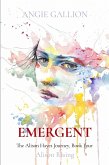 Emergent: Alison Rising (The Alison Hayes Journey, #4) (eBook, ePUB) Emergent: Alison Rising (The Alison Hayes Journey, #4) (eBook, ePUB)