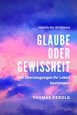 Glaube oder Gewissheit (eBook, ePUB)