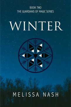 Winter (The Guardians of Magic, #2) (eBook, ePUB) - Nash, Melissa