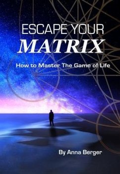 ESCAPE YOUR MATRIX (eBook, ePUB) - Berger, Anna