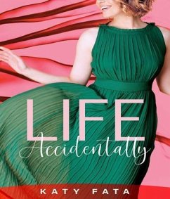 Life Accidentally (eBook, ePUB) - Fata, Katy