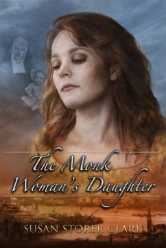 The Monk Woman's Daughter (eBook, ePUB) - Clark, Susan Storer