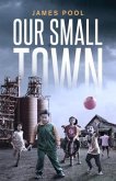 Our Small Town (eBook, ePUB) Our Small Town (eBook, ePUB)