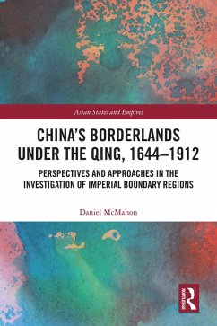 China's Borderlands under the Qing, 1644-1912 (eBook, PDF) - McMahon, Daniel