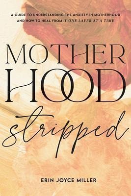 Motherhood Stripped (eBook, ePUB)