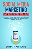 Social Media Marketing for Beginners 2024 The #1 Guide To Conquer The Social Media World, Make Money Online and Learn The Latest Tips On Facebook, Youtube, Instagram, Twitter & SEO (eBook, ePUB)