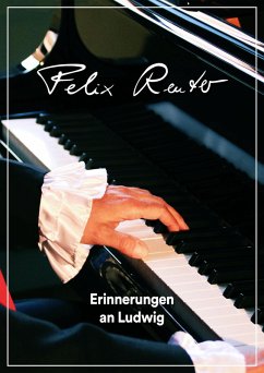 Erinnerungen an Ludwig (eBook, ePUB) - Reuter, Felix; Beethoven, Ludwig van