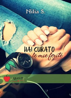 Hai curato le mie ferite (eBook, ePUB) - S., Nilia