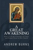A Great Awakening: How I Left the Church of Christ and Found Christ in His Church (eBook, ePUB)