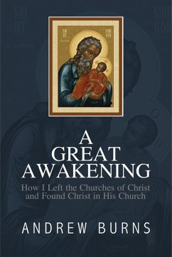 A Great Awakening: How I Left the Church of Christ and Found Christ in His Church (eBook, ePUB) - Burns, Andrew