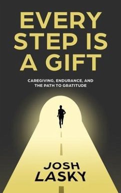 Every Step Is a Gift (eBook, ePUB) - Lasky, Josh