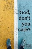 "God, Don't You Care?" (eBook, ePUB)