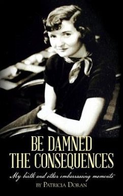 Be Damned the Consequences (eBook, ePUB) - Doran, Patricia