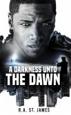 A Darkness Unto The Dawn (eBook, ePUB)