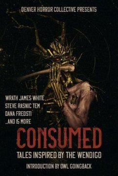 Consumed (eBook, ePUB) - White, Wrath James; Tem, Steve Rasnic; Fredsti, Dana