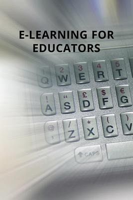 E-Learning for Educators (eBook, ePUB) E-Learning for Educators (eBook, ePUB)