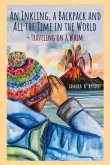 An Inkling, A Backpack, and All the Time in the World.... Traveling on a Whim (eBook, ePUB)