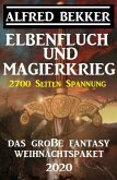 Elbenfluch und Magierkrieg: Das große Fantasy Weihnachtspaket 2020: 2700 Seiten Spannung (eBook, ePUB)