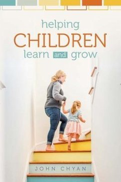 Helping Children Learn and Grow (eBook, ePUB) - Chyan, John