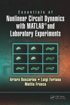 Essentials of Nonlinear Circuit Dynamics with MATLAB® and Laboratory Experiments (eBook, ePUB) - Buscarino, Arturo; Fortuna, Luigi; Frasca, Mattia