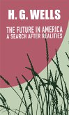 The Future in America: a Search after Realities (eBook, ePUB)
