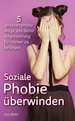 Soziale Phobie überwinden (eBook, ePUB) - Meier, Lisa