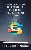 Evaluation of Some Online Banks, E-Wallets and Visa/Master Card Issuers (eBook, ePUB)