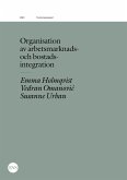Organisation av arbetsmarknads- och bostadsintegration (eBook, ePUB) Organisation av arbetsmarknads- och bostadsintegration (eBook, ePUB)