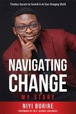 NAVIGATING CHANGE - MY STORY (eBook, ePUB)