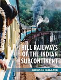Hill Railways of the Indian Subcontinent (eBook, ePUB) Hill Railways of the Indian Subcontinent (eBook, ePUB)