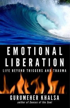 Emotional Liberation (eBook, ePUB) - Khalsa, Gurumeher