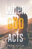 When God Acts (eBook, ePUB)